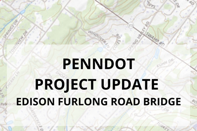 PennDOT Update - Edison Furlong Road Bridge Replacement Project